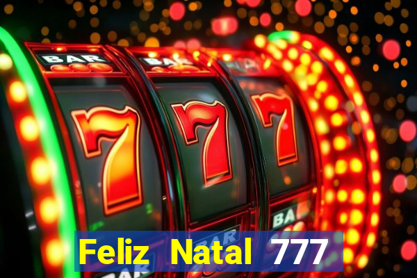 Feliz Natal 777 plataforma login